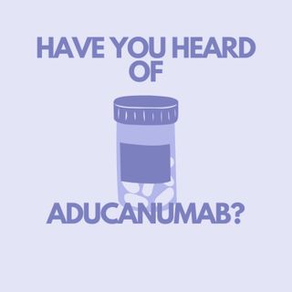 The newly approved treatment for Alzheimer’s disease