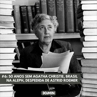 #6: 50 anos sem Agatha Christie, Brasil na Aleph, despedida de Astrid Roemer & Prêmios