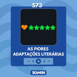 573: As piores adaptações literárias