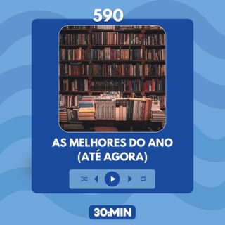 590: As melhores do ano (até agora)