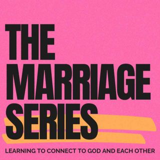 The Marriage Series Pt. 6: Learning To Talk