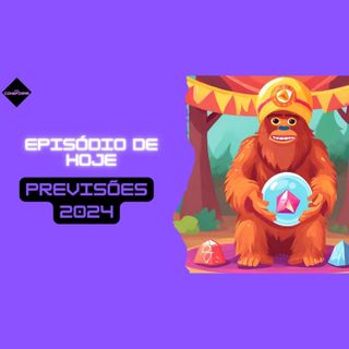 Ep 126 - Previsões 2024