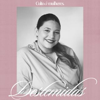 Destemidas I Pra. Thayane B.