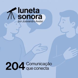 Luneta Sonora 204: Comunicação que conecta