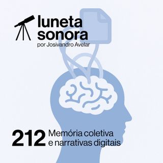 Luneta Sonora 212: Memória coletiva e narrativas digitais
