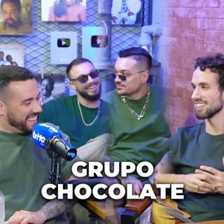 GRUPO CHOCOLATE - Brito Podcast #289
