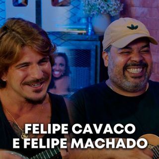 FELIPE CAVACO E FELIPE MACHADO - Brito Podcast #291