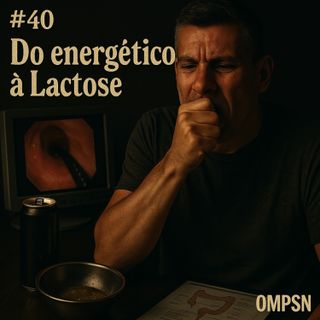 Do Energético à Lactose