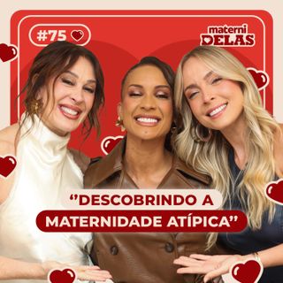 MaterniDelas - Maxiane com Tata e Cláudia Raia