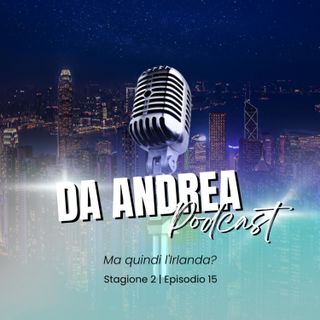 Ma quindi l'Irlanda? (S2; E15)
