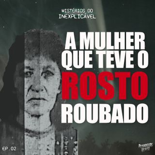 A Mulher Sem Rosto: O Terrível Caso Santa Isabel