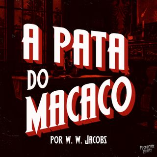 ‘A Pata do Macaco’ conto de W. W. Jacobs