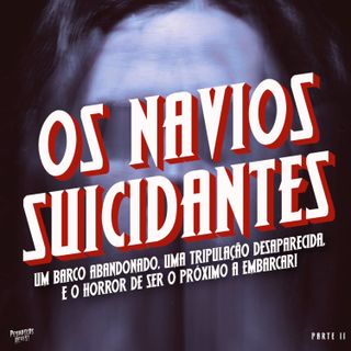 Os Navios Suicidantes - Parte II
