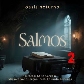 Salmos 2 - narração suave para dormir e relaxar