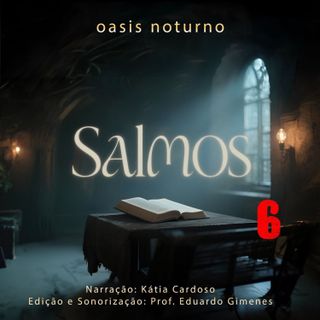 Salmos 6 - Davi Recorre a Misericórdia de Deus (narração para dormir e relaxar)