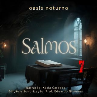 Salmos 7 - Deus defende o justo contra o ímpio (narração para dormir e relaxar)