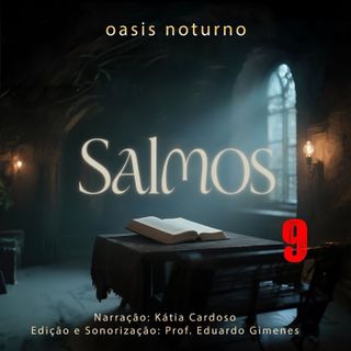 Salmos 9 - Ações de Graça - narração para dormir e relaxar