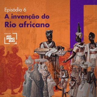 5.6 - A invenção do Rio africano