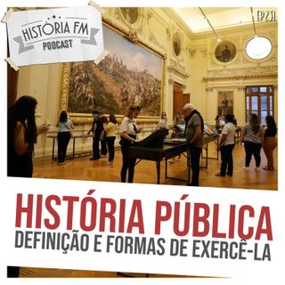 231 História Pública: definição e formas de exercê-la