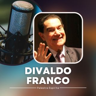 Os gigantes da alma - Palestra Espírita de Divaldo Franco