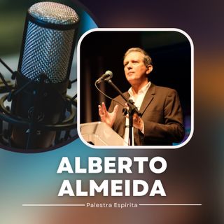 A autoestima nos novos tempos - Palestra Espírita de Alberto Almeida