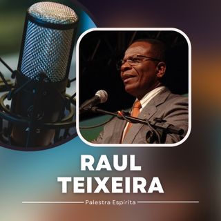 Os espíritos em nossas vidas - Palestra Espírita de Raul Teixeira