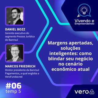 T5:EP 06 - Margens apertadas, soluções inteligentes: como blindar seu negócio no cenário econômico atual