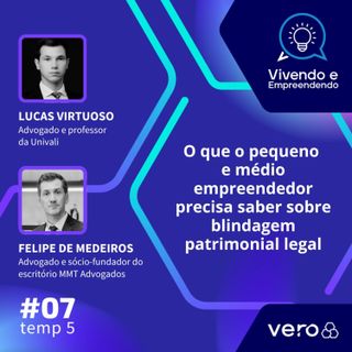 T5:EP 07 - O que o pequeno e médio empreendedor precisa saber sobre blindagem patrimonial legal