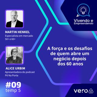 T5:EP 09 - A força e os desafios de quem abre um negócio depois dos 60 anos