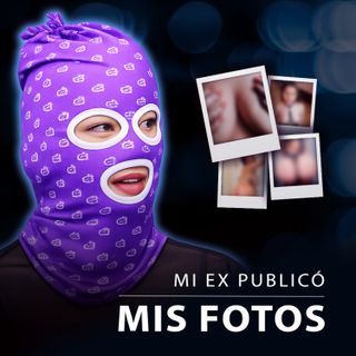 MI EX PUBLICÓ MIS FOTOS X