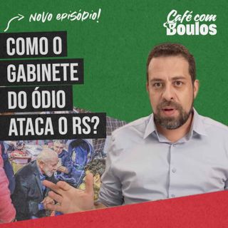 Como o Gabinete do Ódio ataca o RS?
