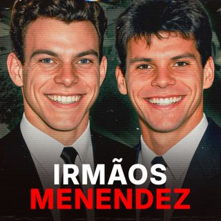 Irmãos Menendez: O caso completo!