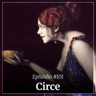 #101 - Circe