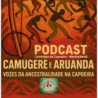 Camugerê e Aruanda - Significado - Ep. 17