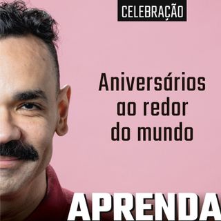 Como se celebra aniversário em outros lugares do mundo? #200