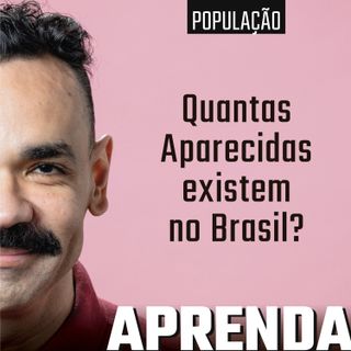 Quantas Aparecidas existem no Brasil? #202