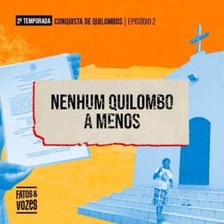 Conquista de Quilombos | 2. Nenhum quilombo a menos