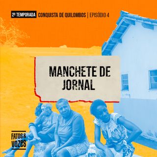 Conquista de Quilombos | 4. Manchete de jornal