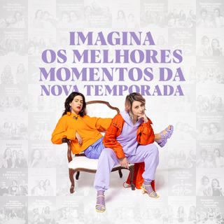 Imagina os melhores momentos da nova temporada