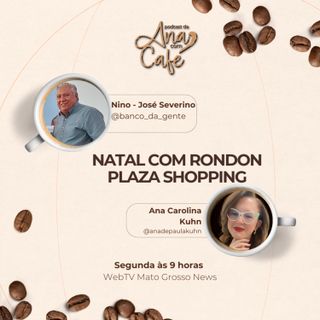 #90 - Natal com Rondon Plaza Shopping e José Severino