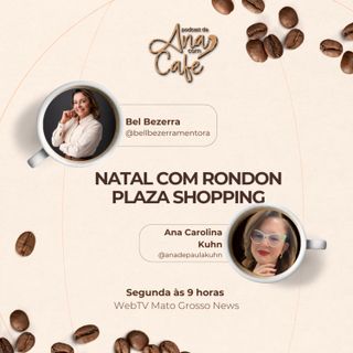 #92 - Natal com Rondon Plaza Shopping e Bel Bezerra