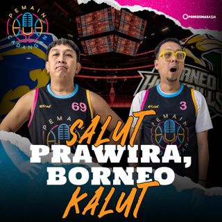 Salut, Prawira Borneo Kalut