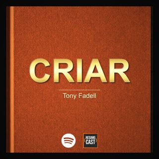 T7 EP35 "Criar" de Tony Fadell