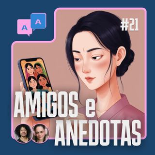 AA# 21 - Amizade de baixa manutenção