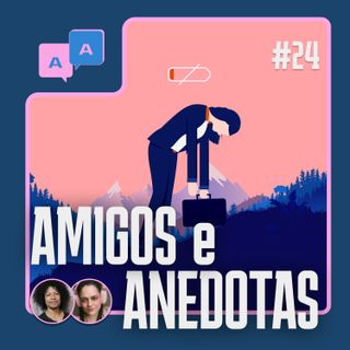AA#24 - Estamos cansados