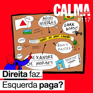 Direita faz. Esquerda paga?