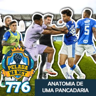 Pelada na Net #776 - Anatomia De Uma Pancadaria