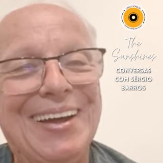 The Sunshines | Conversas com Sérgio Barros | Disco Voador
