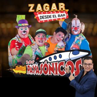 Zagar Desde El Bar con Los Payasonicos