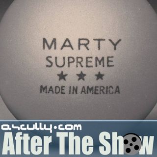 Episode 930 - Marty Supreme Review